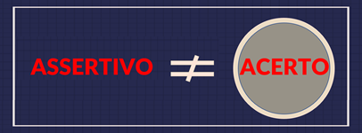 Assertivo (diferente de) Acerto